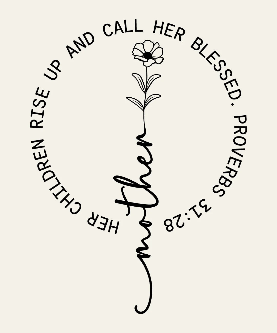 Mother Flower Quote DTF Transfer – Rise Up and Call Her Blessed Proverbs 31:28 Design Ready to Press