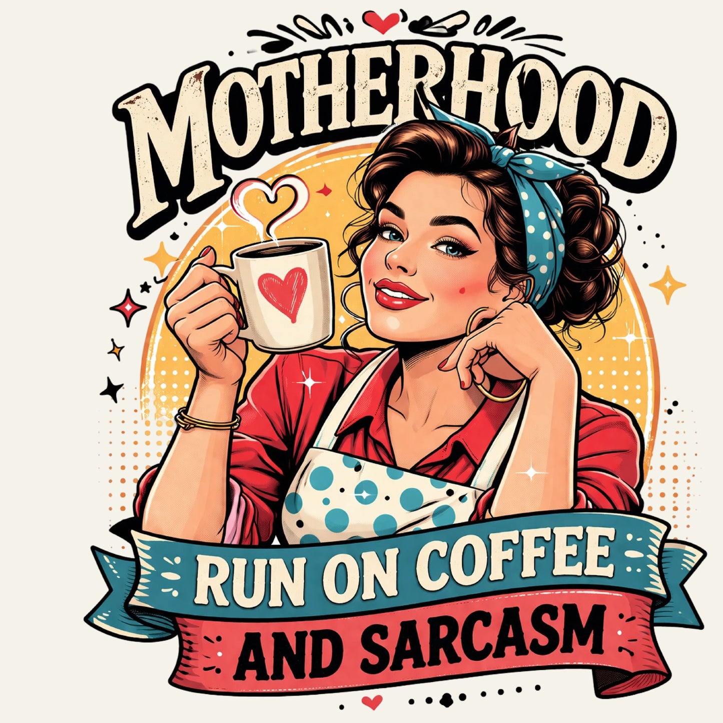 Motherhood Runs on Coffee and Sarcasm DTF Transfer – Funny Mom Shirt Design Ready to Press