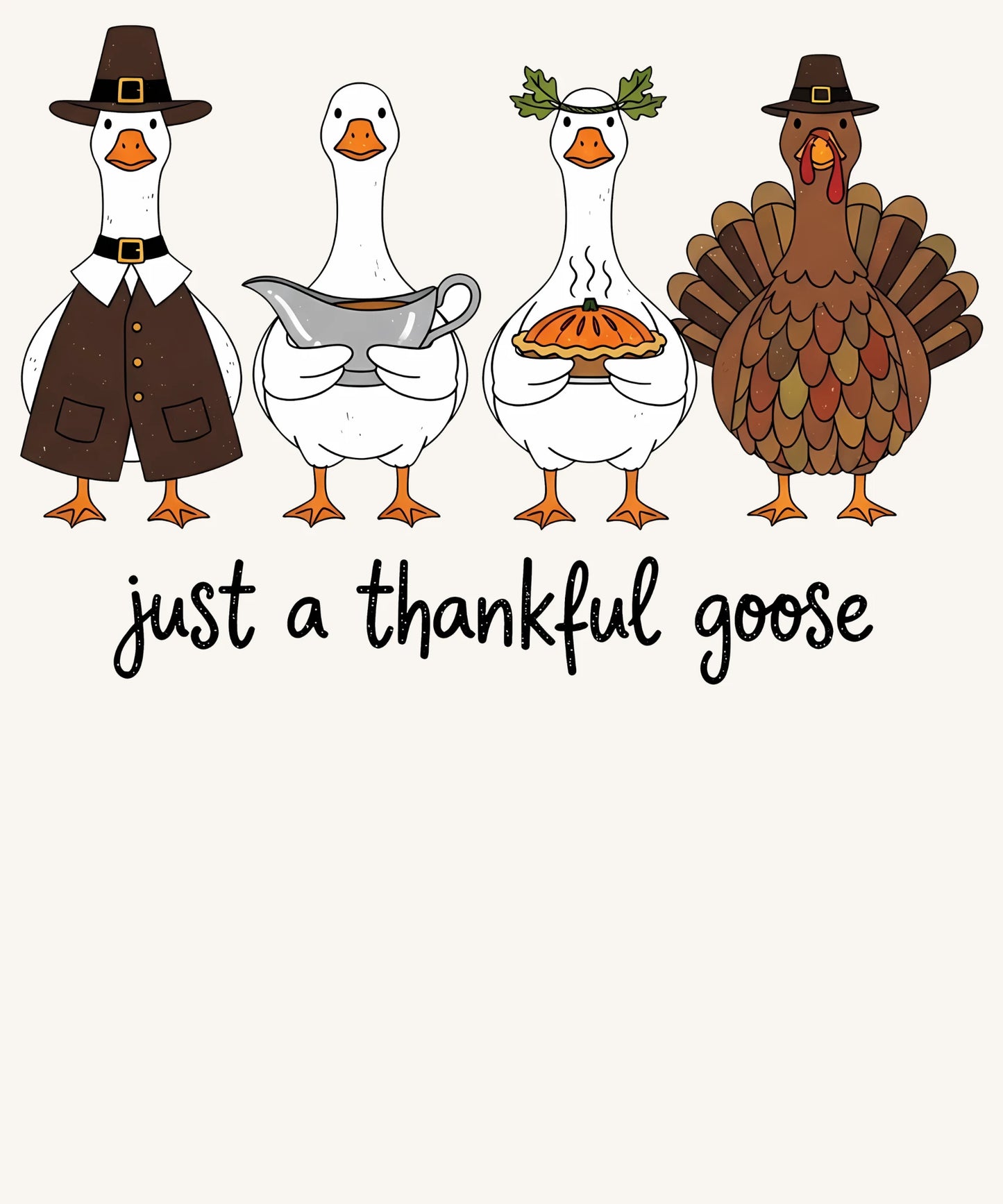 Funny “Just a Thankful Goose” Thanksgiving Design