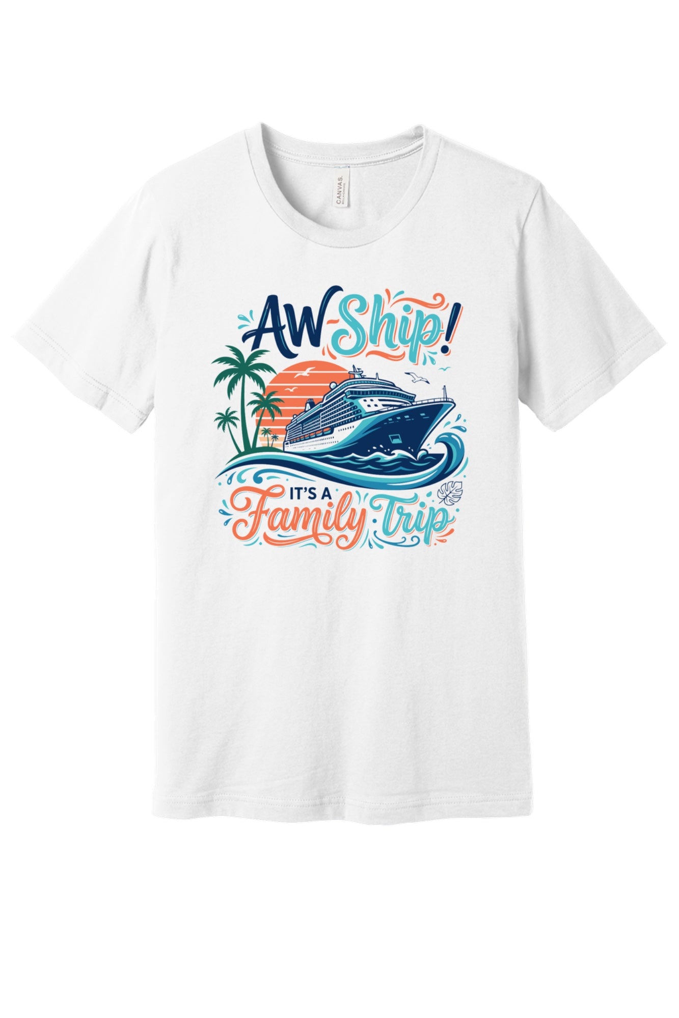 Aw Ship It's a Family Trip cruise graphic tee on BELLA+CANVAS 3001 unisex short sleeve shirt in White
