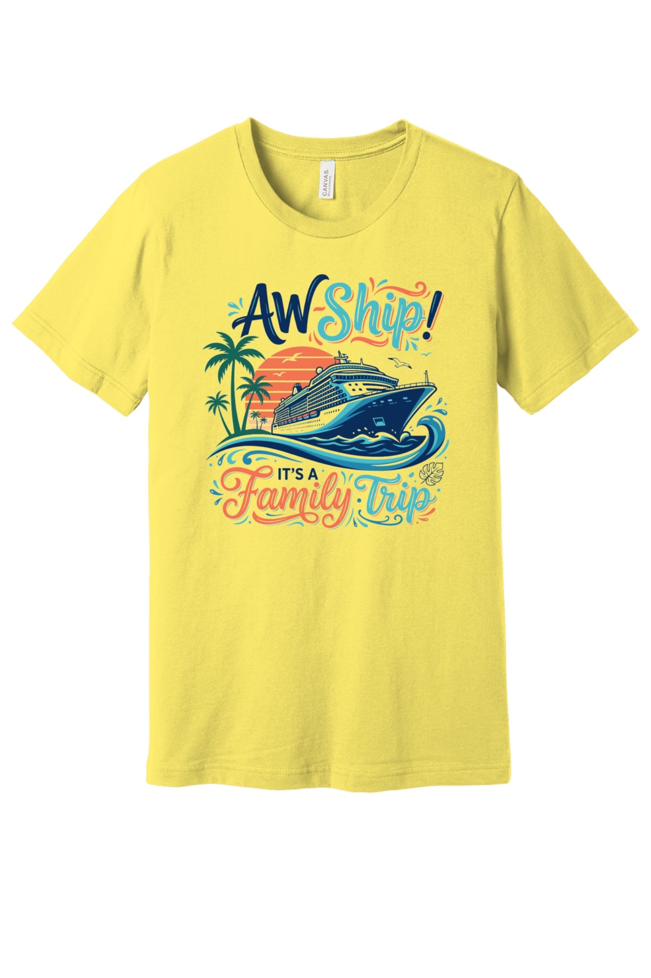 Aw Ship It's a Family Trip cruise graphic tee on BELLA+CANVAS 3001 unisex short sleeve shirt in Yellow
