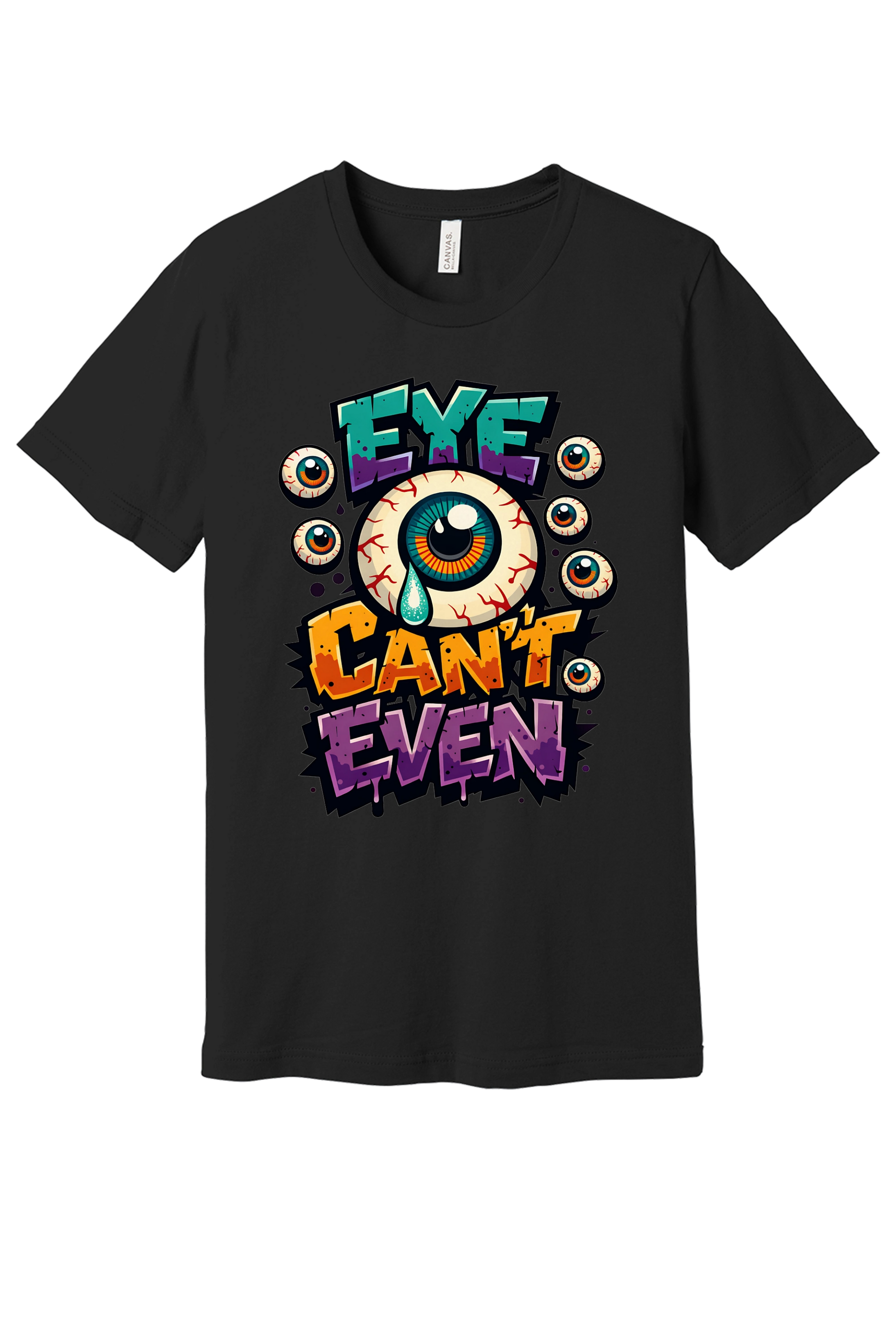 Eye Can't Even graffiti eyeball Halloween graphic printed on BELLA+CANVAS 3001 unisex tee in Black