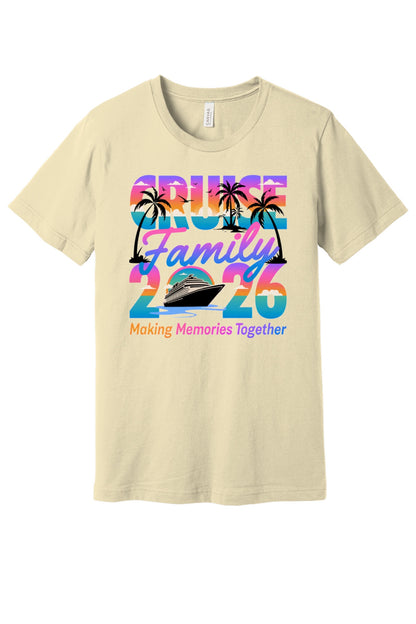 Family Cruise 2026 Making Memories Together DTF printed BELLA+CANVAS 3001 unisex tee with tropical sunset design in Natural