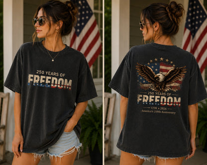 Woman wearing oversized America 250 Freedom Shirt showing front Freedom graphic and patriotic eagle back artwork for America's 250th Anniversary.