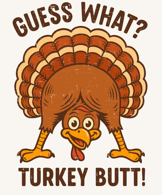 Funny “Guess What? Turkey Butt!” – Thanksgiving Humor Design