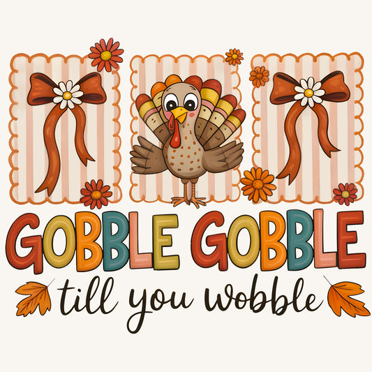 Cute “Gobble Gobble Till You Wobble” – Thanksgiving Turkey Design