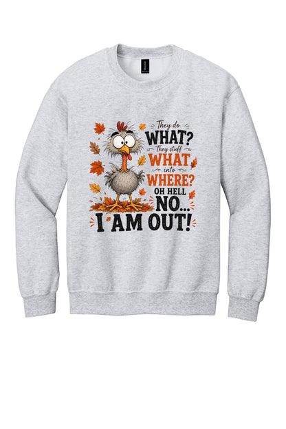 Funny Oh Hell No I Am Out cartoon turkey Thanksgiving printed crewneck sweatshirt in Ash