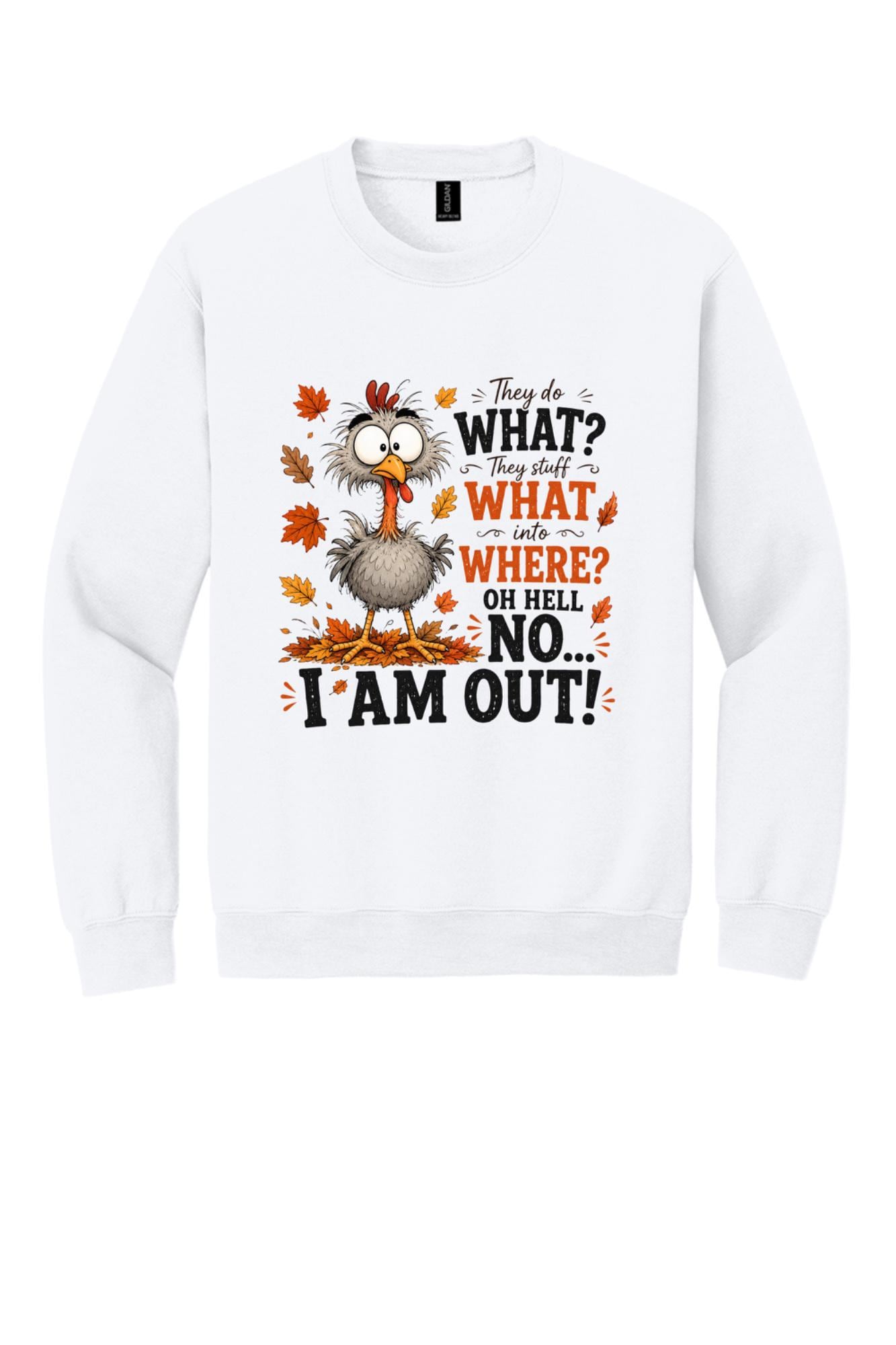 Funny Oh Hell No I Am Out cartoon turkey Thanksgiving printed crewneck sweatshirt in White
