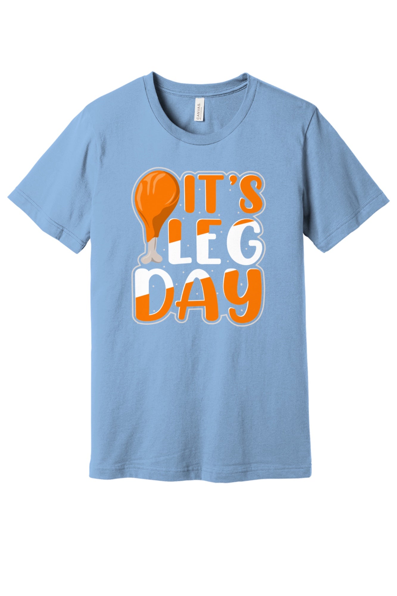 IT'S LEG DAY funny Thanksgiving drumstick graphic printed on a BELLA+CANVAS unisex tee in Baby Blue