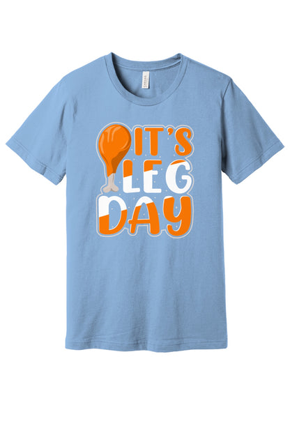 IT'S LEG DAY funny Thanksgiving drumstick graphic printed on a BELLA+CANVAS unisex tee in Baby Blue