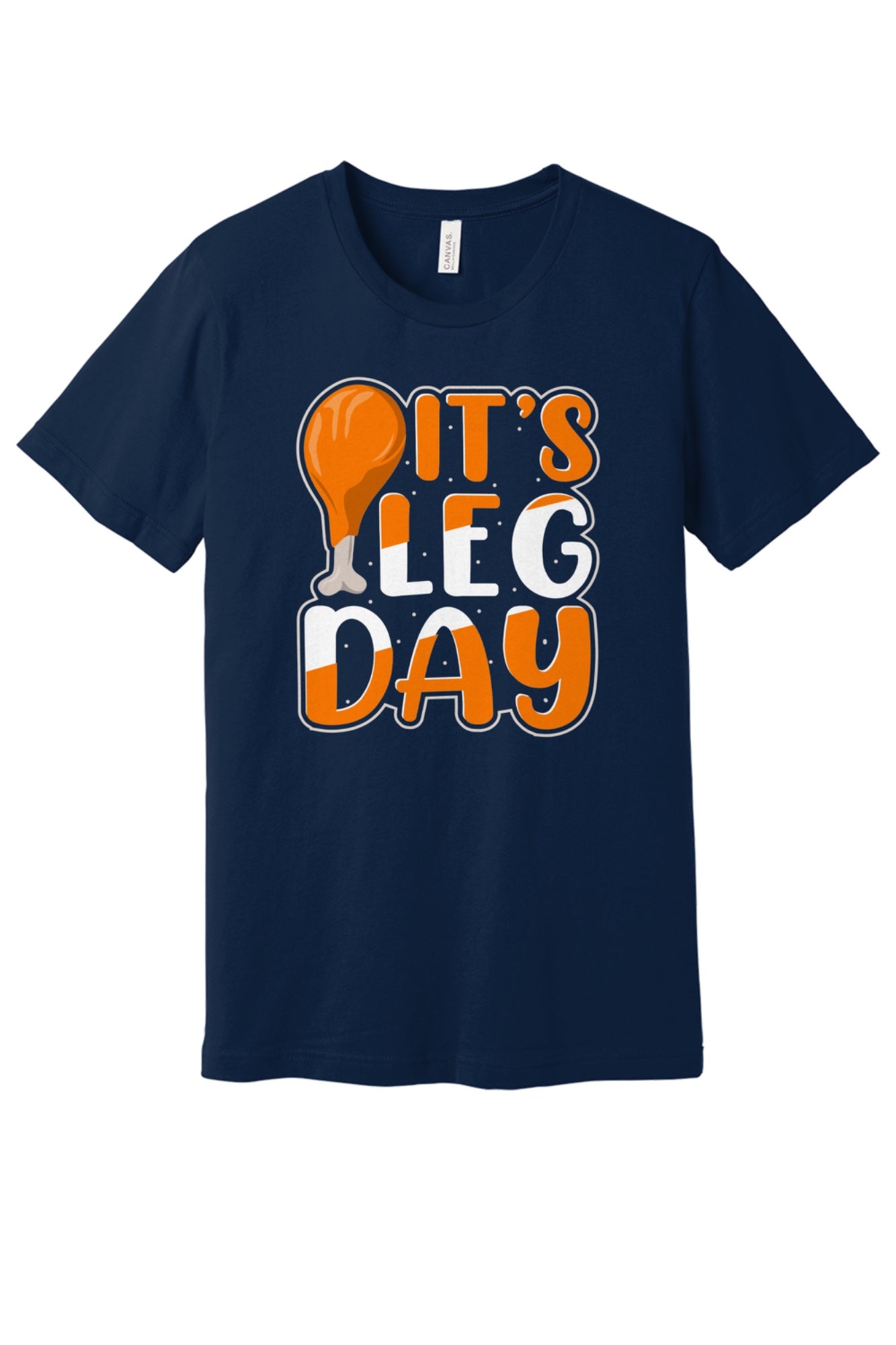IT'S LEG DAY funny Thanksgiving drumstick graphic printed on a BELLA+CANVAS unisex tee in Navy