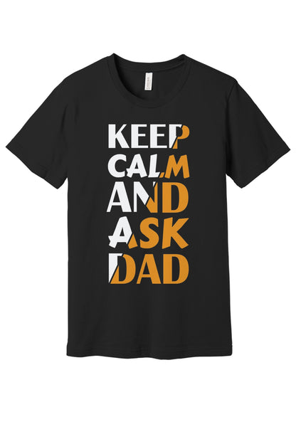 Keep Calm and Ask Dad Father's Day graphic tee with bold amber block letter print in Black
