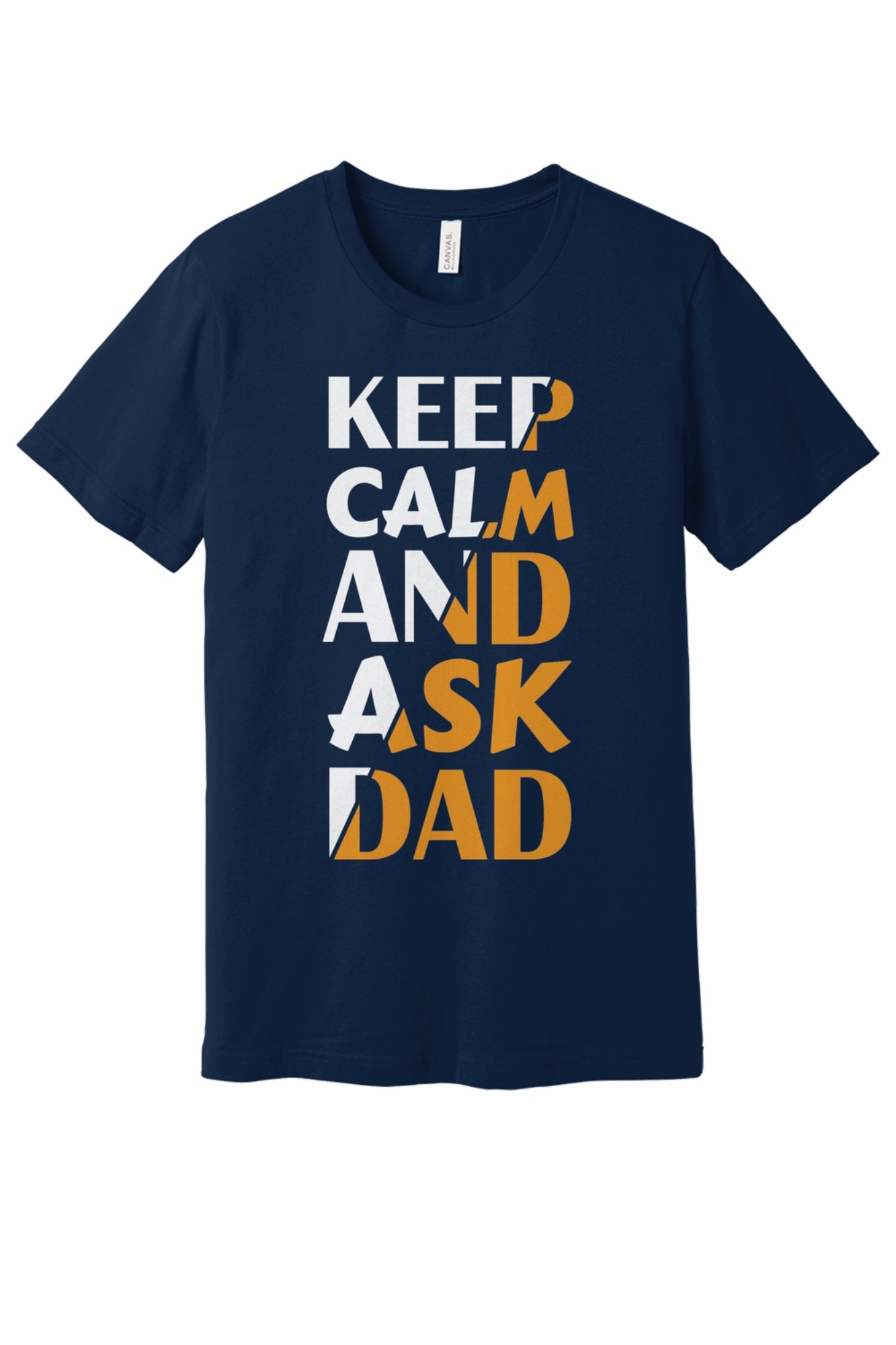 Keep Calm and Ask Dad Father's Day graphic tee with bold amber block letter print in Navy
