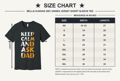 Keep Calm and Ask Dad Father's Day graphic tee with bold amber block letter print - size chart