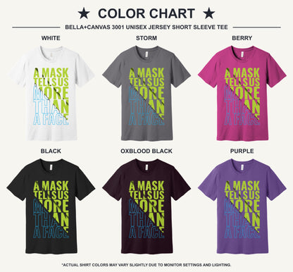 A Mask Tells Us More Than A Face Halloween graphic tee with lime green and cyan blue block typography print - available shirt colors chart