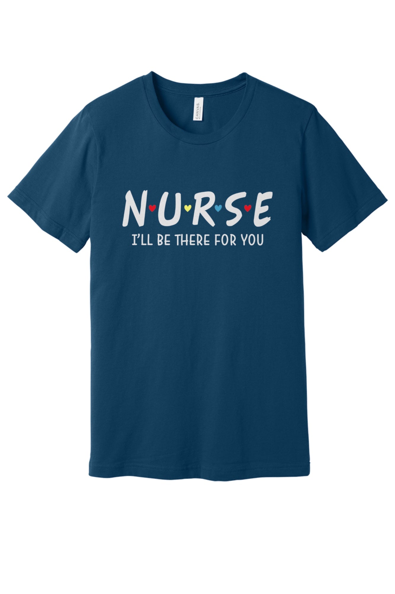 Nurse I'll Be There For You printed unisex tee with colorful hearts, humor nurse shirt in Cool Blue