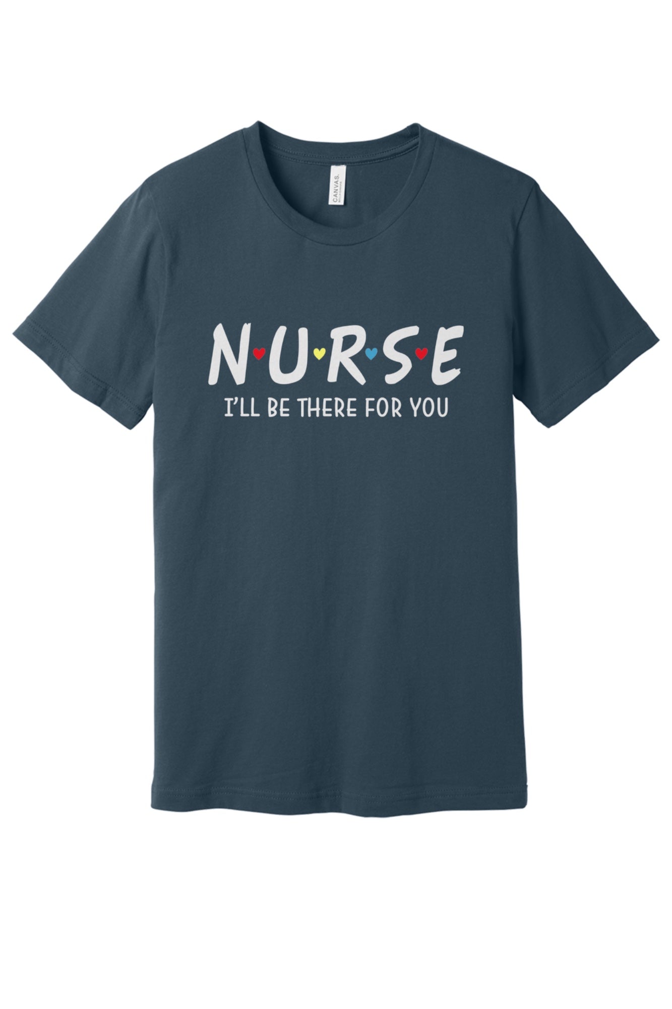 Nurse I'll Be There For You printed unisex tee with colorful hearts, humor nurse shirt in Vintage Navy