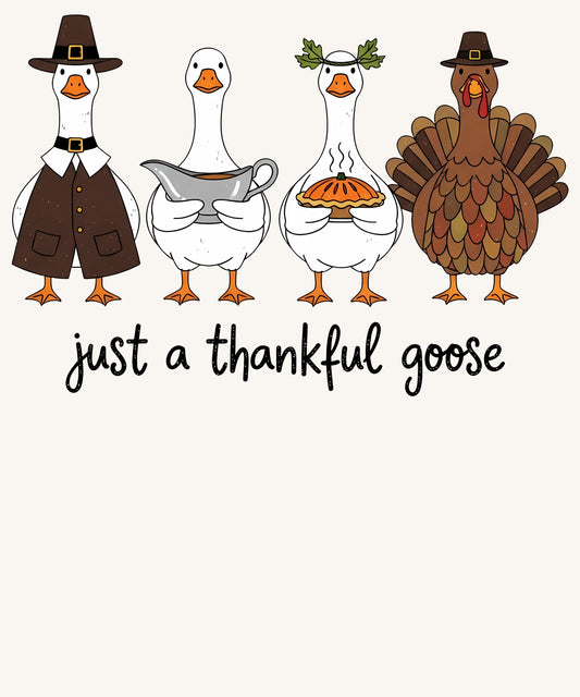 Funny “Just a Thankful Goose” Thanksgiving Design